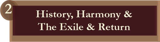 History, Harmoney & The Exile & Return